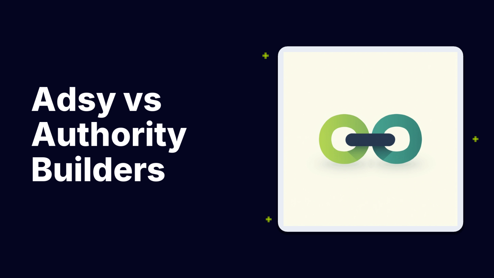 Adsy vs Authority Builders: Which Delivers Higher-Quality Backlinks?