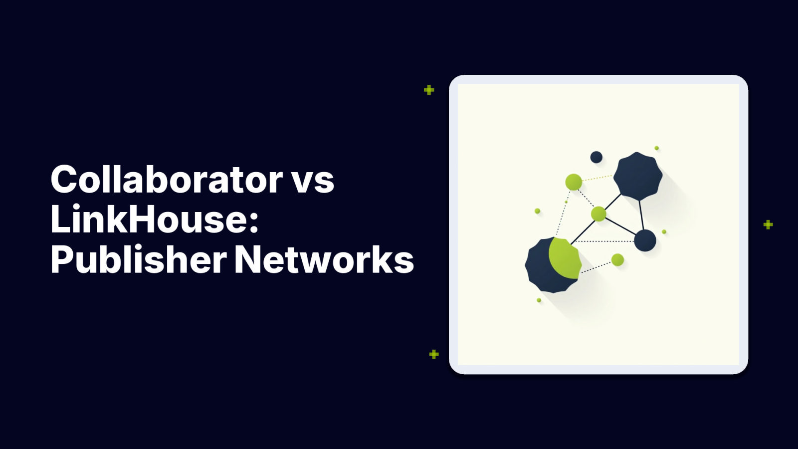 Collaborator vs LinkHouse: Which Platform Has the Better Publisher Network?
