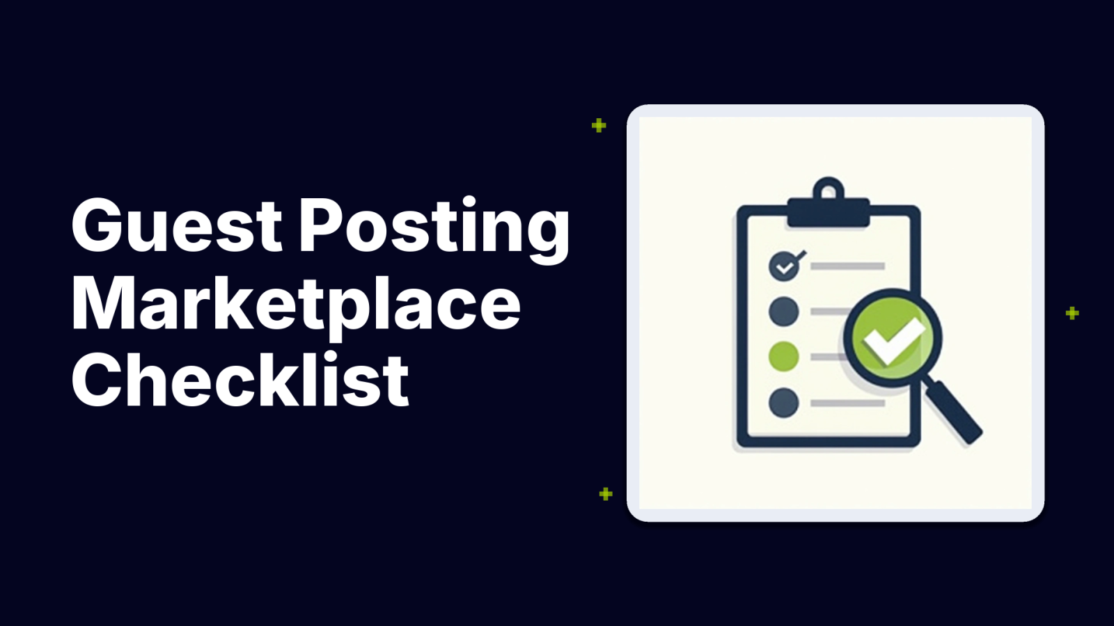 Guest Posting Marketplace Checklist: 13 Things to Verify Before You Buy